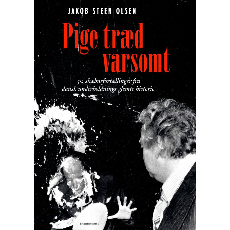 Pige trd varsomt dansk underholdnings skandaler, tragedier og mysterier