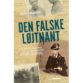 Den Falske Ljtnant Den sande historie om storstikkeren Sven Hazel