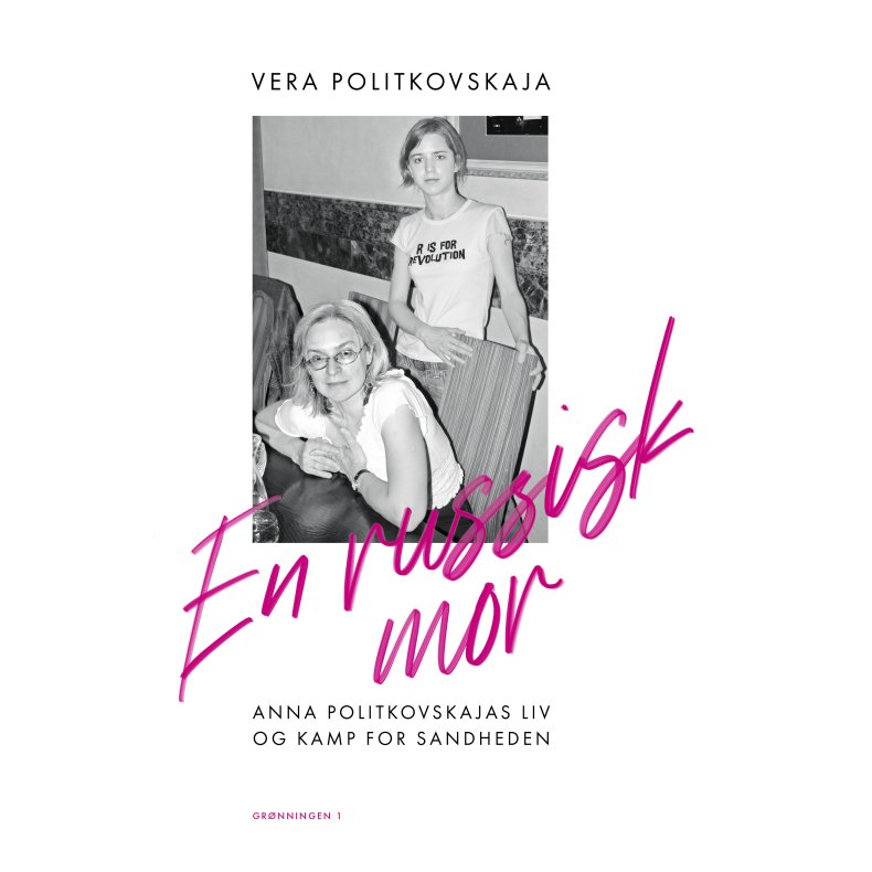 En russisk mor Anna Politkovskajas liv og kamp for sandheden