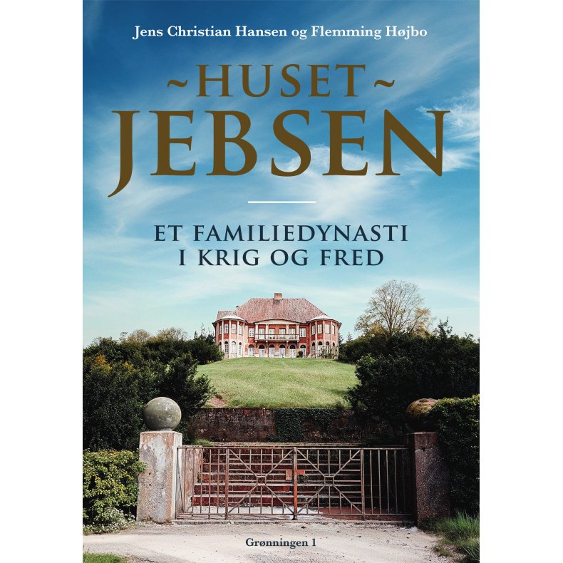 Huset Jebsen Et familiedynasti i krig og fred