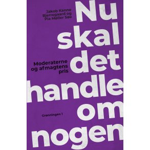 Nu skal det handle om nogen Moderaterne og afmagtens pris