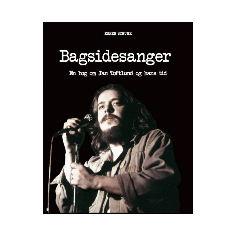 Bagsidesanger En bog om Jan Toftlund og hans tid