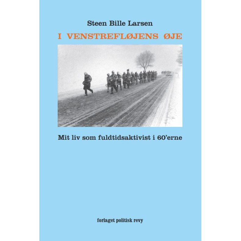I VENSTREFLJENS JE Mit liv som fuldtidsaktivist i 60'erne