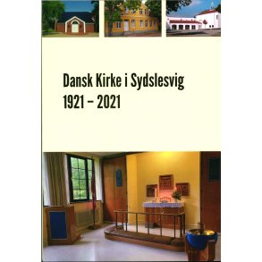 Dansk Kirke i Sydslesvig 1921 - 2021 