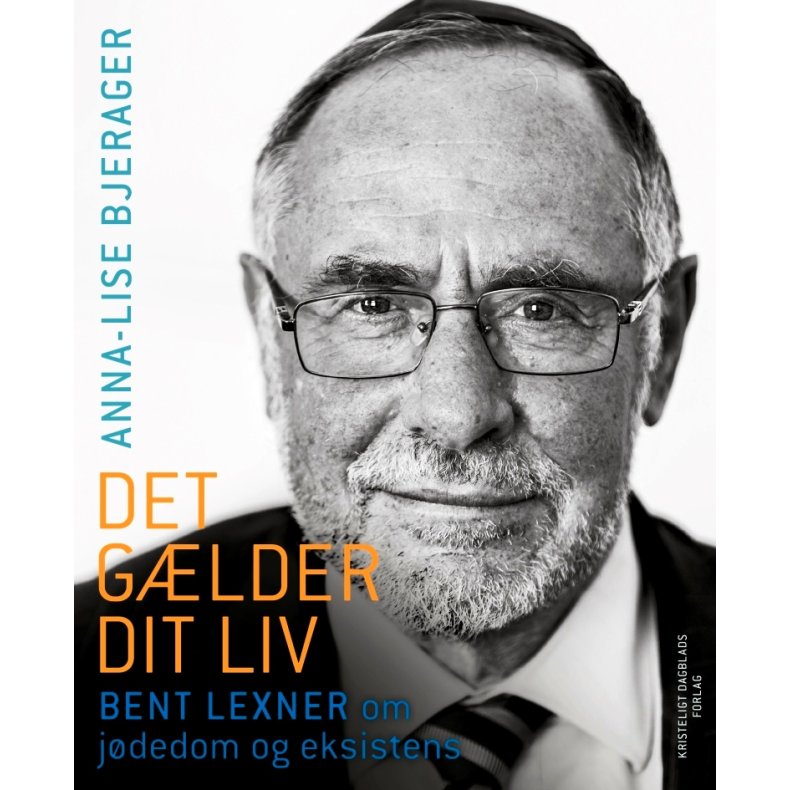 Det glder dit liv Bent Lexner om jdedom og eksistens