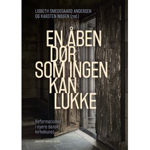 En ben dr, som ingen kan lukke Reformationen i nyere dansk kirkekunst