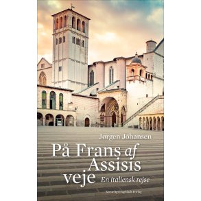 P Frans af Assisis veje En italiensk rejse