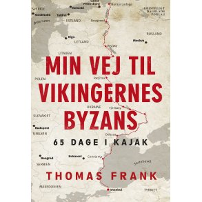 Min vej til vikingernes Byzans 65 dage i kajak