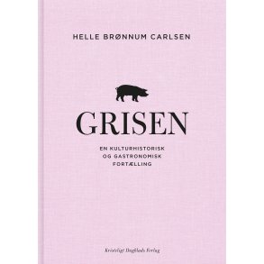 Grisen En kulturhistorisk og gastronomisk fortlling