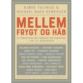 Mellem frygt og hb 18 forfattere og tnkere om eksistens i det 21. rhundrede