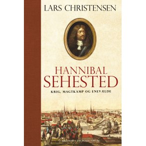 Hannibal Sehested Krig, magtkamp og enevlde i 1600-tallet