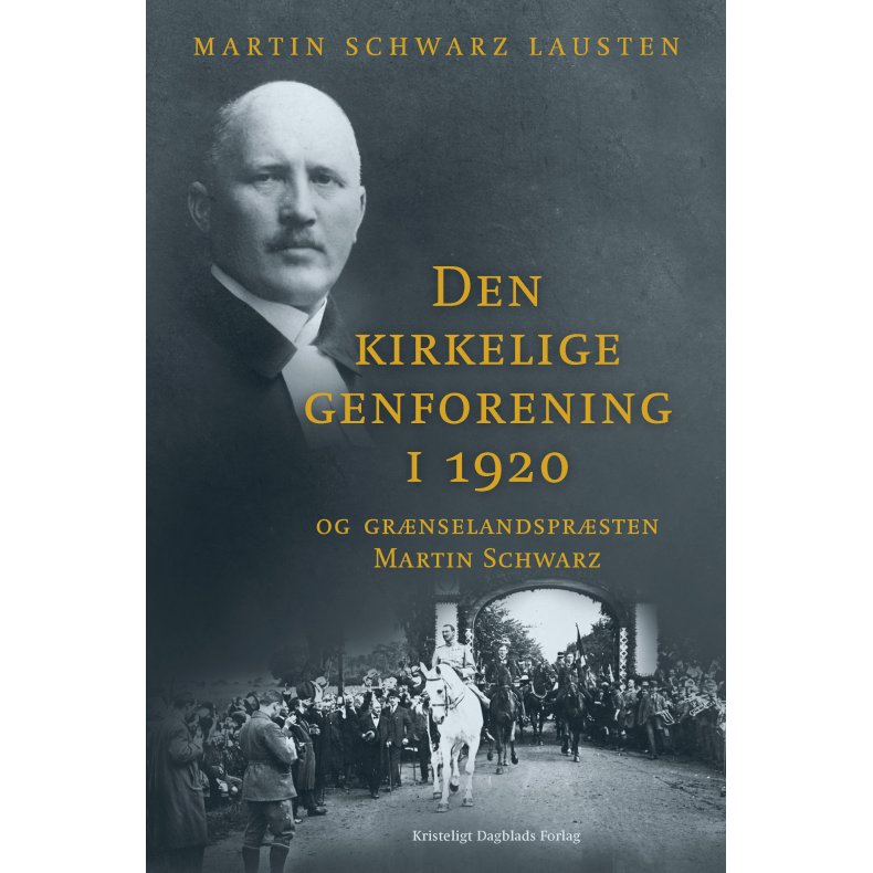 Den kirkelige genforening i 1920 og grnselandsprsten Martin Schwarz