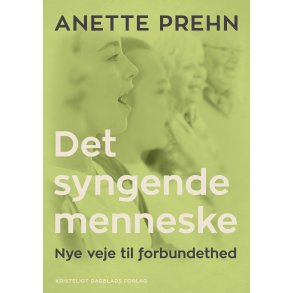 Det syngende menneske Nye veje til forbundethed