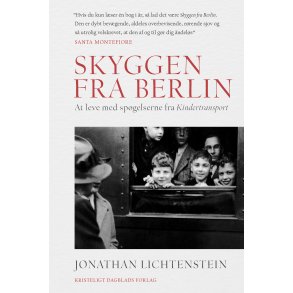 Skyggen fra Berlin At leve med spgelserne fra Kindertransport