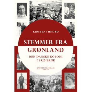 Stemmer fra Grnland Den danske koloni i 1920'erne