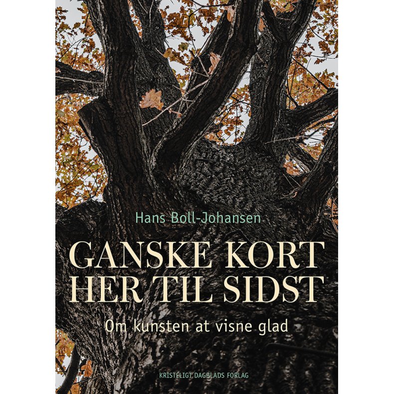 Ganske kort her til sidst Om kunsten at visne glad