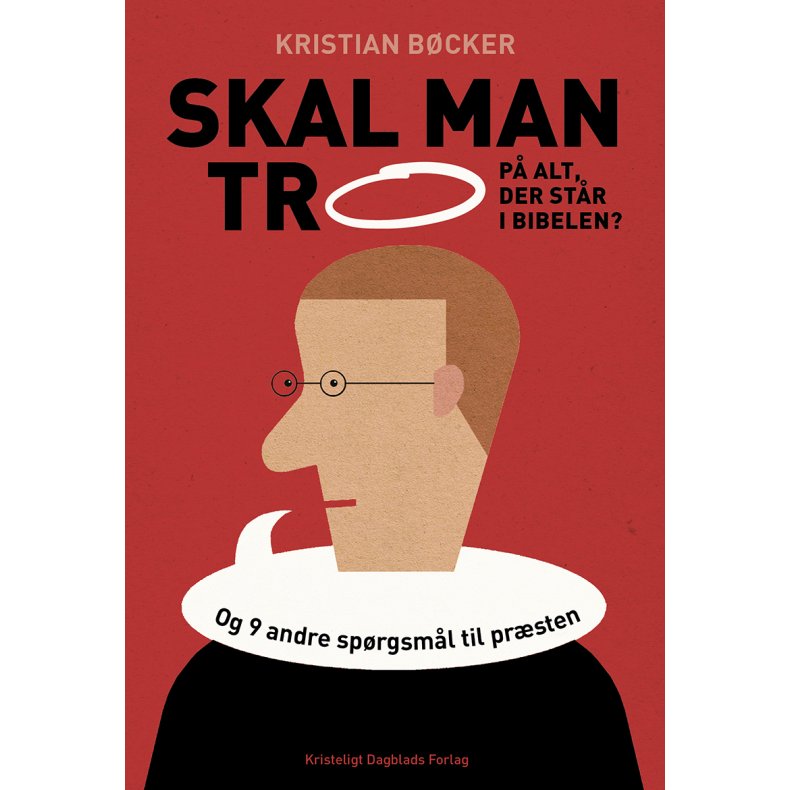 Skal man tro p alt, der str i Bibelen? Og 9 andre sprgsml til prsten