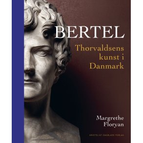 BERTEL Thorvaldsens kunst i Danmark