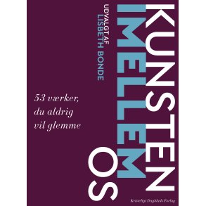 Kunsten imellem os 53 vrker, du aldrig vil glemme