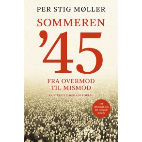 Sommeren '45 - 2. udgave Fra overmod til mismod