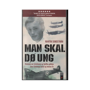 Man skal d ung Historien om forfatteren og Spitfire-piloten Jens Gielstrups korte og intense liv