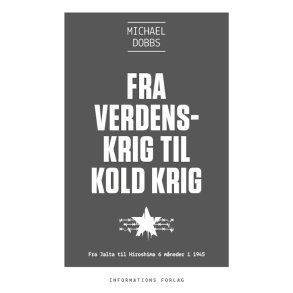 Fra verdenskrig til kold krig Fra Jalta til Hiroshima: 6 mneder i 1945