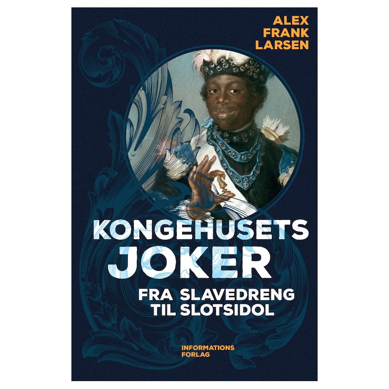 Kongehusets joker Fra slavedreng til slotsidol