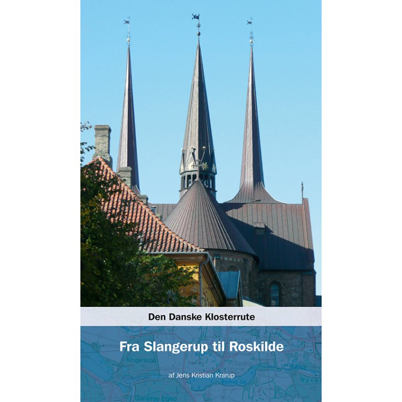 Den Danske Klosterrute Fra Slangerup til Roskilde 