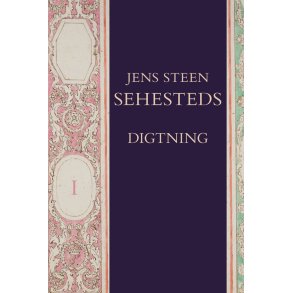 Jens Steen Sehesteds digtning, bd. 1 og 2 