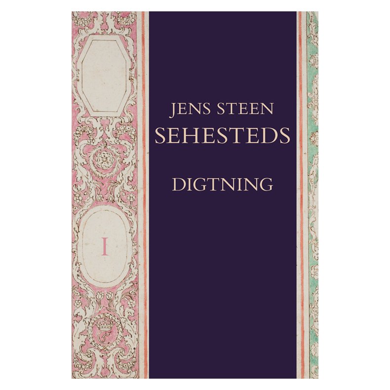Jens Steen Sehesteds digtning, bd. 1 og 2 