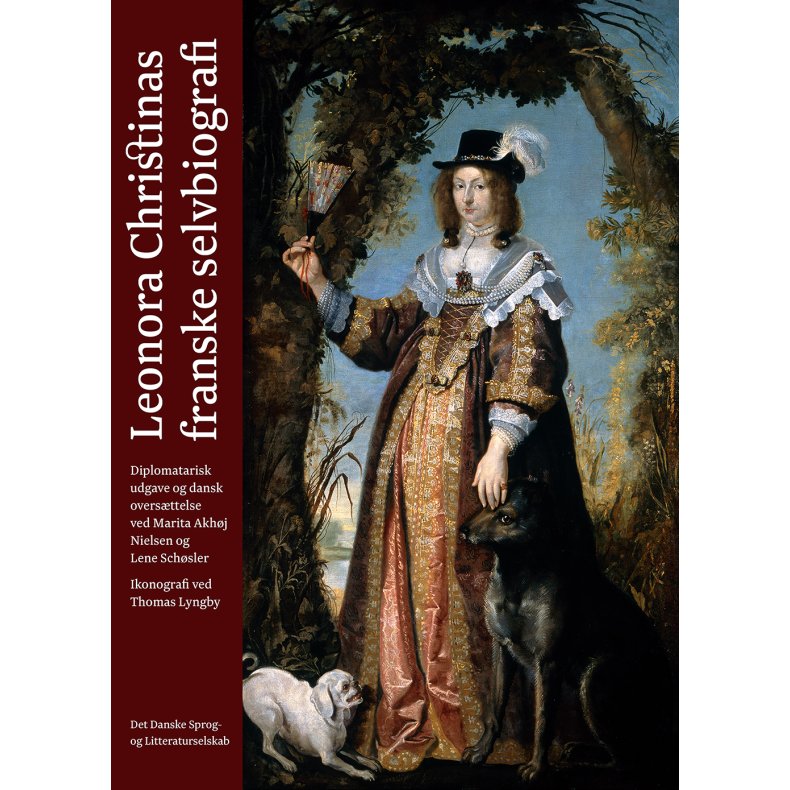 Leonora Christinas franske selvbiografi Diplomatarisk udgave og dansk oversttelse