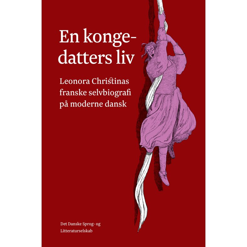 En kongedatters liv Leonora Christinas franske selvbiografi p moderne dansk