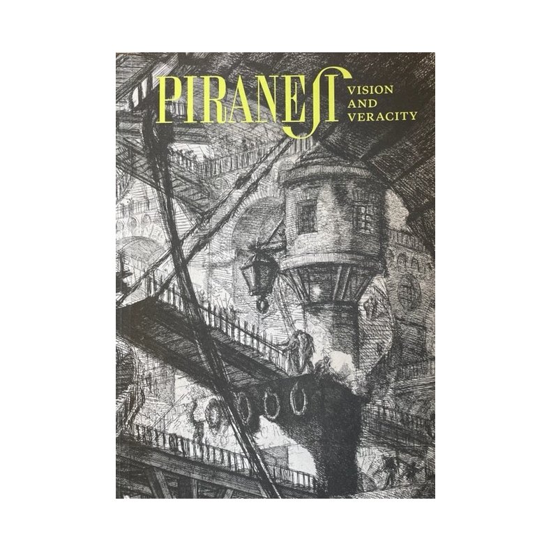 Piranesi Vision and Veracity