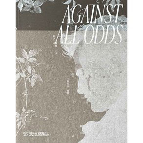 Against All Odds  Historical Women and New Algorithms 