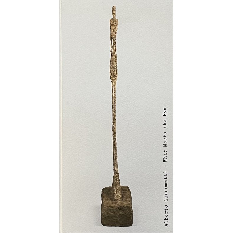 Alberto Giacometti What Meets The Eye