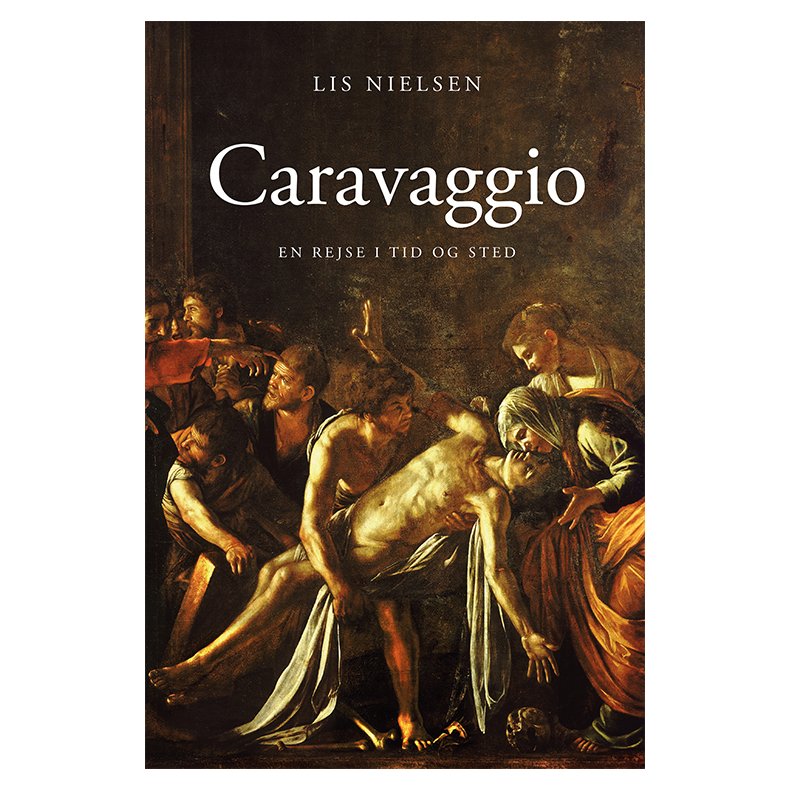 Caravaggio En rejse i tid og sted
