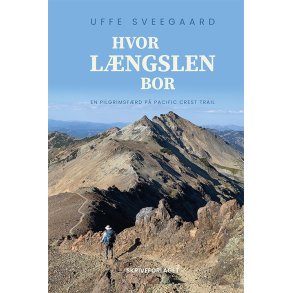 Hvor lngslen bor En pilgrimsfrd p Pacific Crest Trail