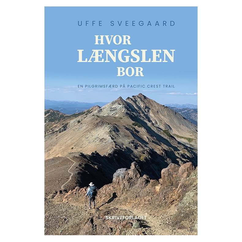 Hvor lngslen bor En pilgrimsfrd p Pacific Crest Trail