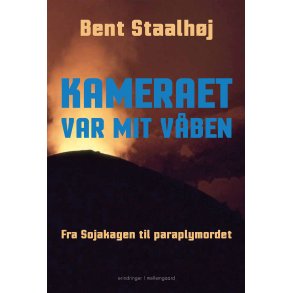 Kameraet var mit vben Fra Sojakagen til Paraplymordet