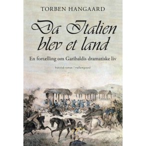 Da Italien blev et land En fortlling om Garibaldis dramatiske liv