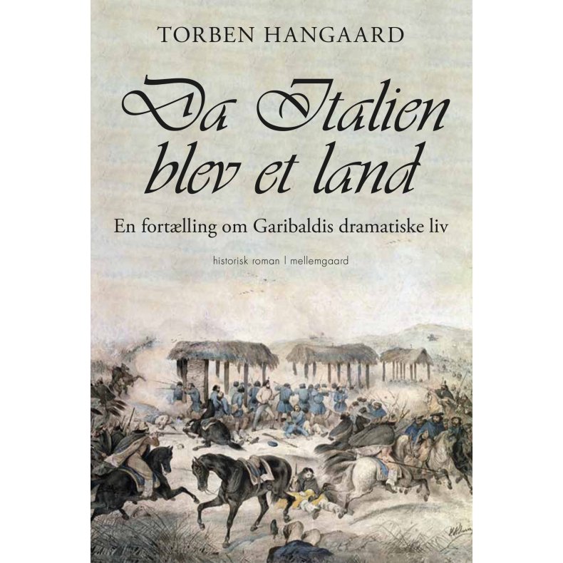 Da Italien blev et land En fortlling om Garibaldis dramatiske liv