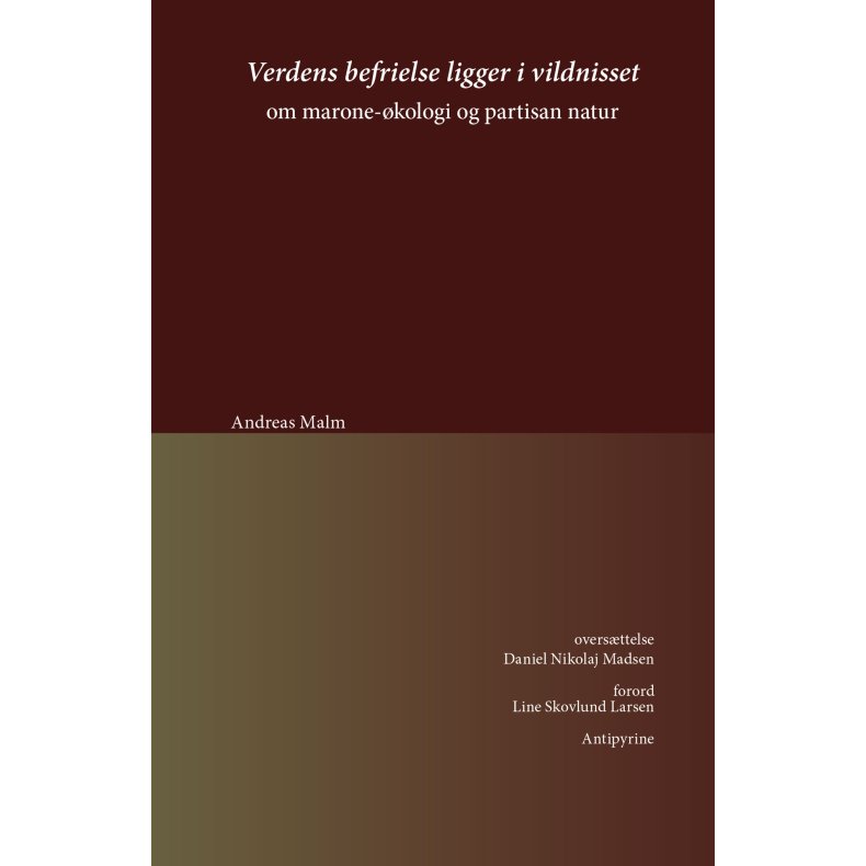 Verdens befrielse ligger i vildnisset om marone-kologi og partisan natur