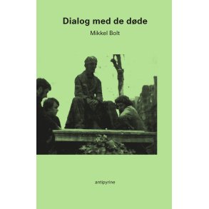 Dialog med de dde Essays om avantgarderne og deres efterliv i den politiserede samtidskunst og aktivisme