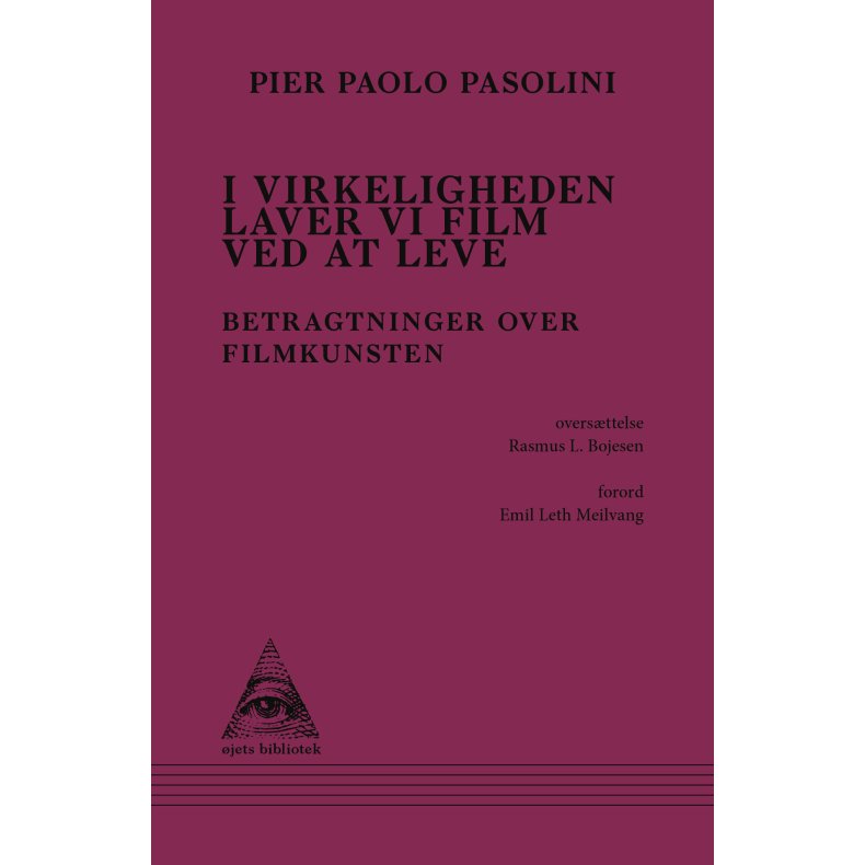 I virkeligheden laver vi film ved at leve Betragtninger over filmkunsten