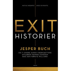 Exit-historier Jesper Buch og 11 andre super-ivrksttere afslrer hemmeligheden bag den frste milliard