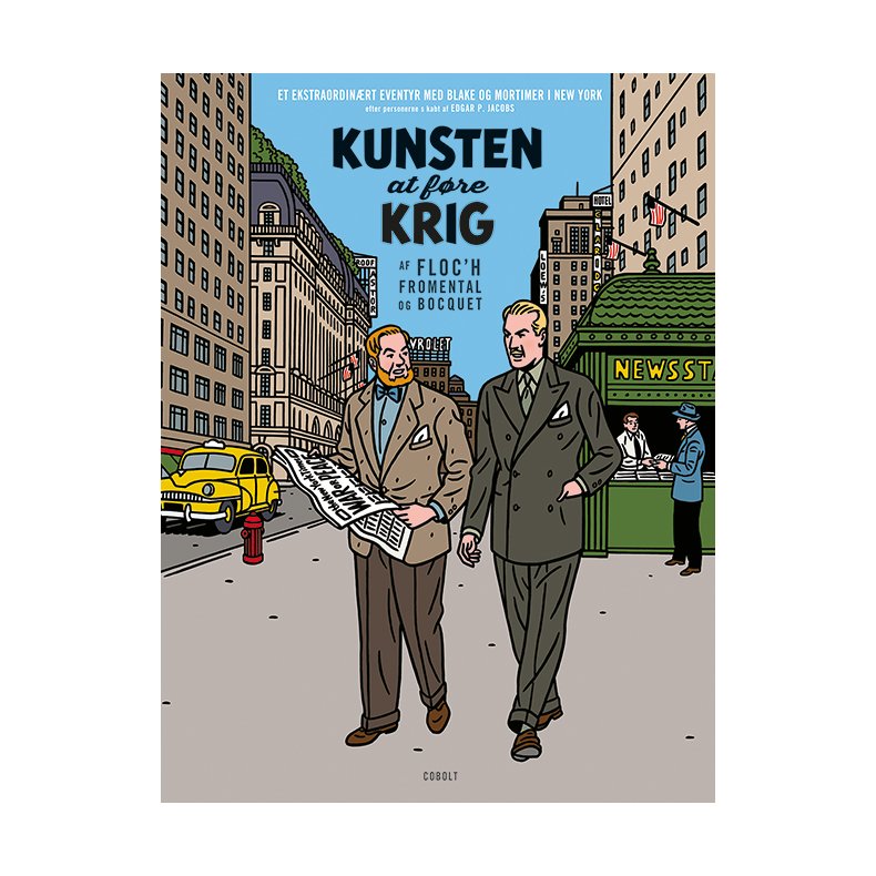Blake og Mortimer: Kunsten at fre krig  Et ekstraordinrt eventyr 