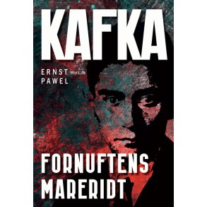 Franz Kafka Fornuftens mareridt