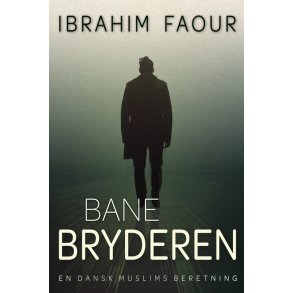 Banebryderen en dansk muslims beretning
