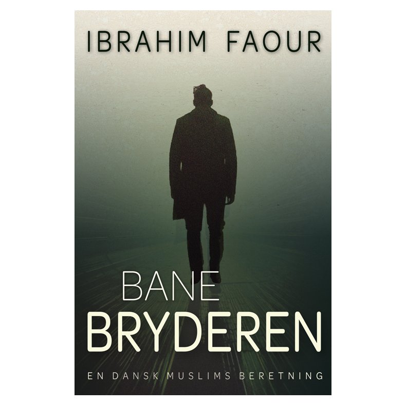 Banebryderen en dansk muslims beretning