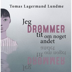 Jeg drmmer tit om noget andet 